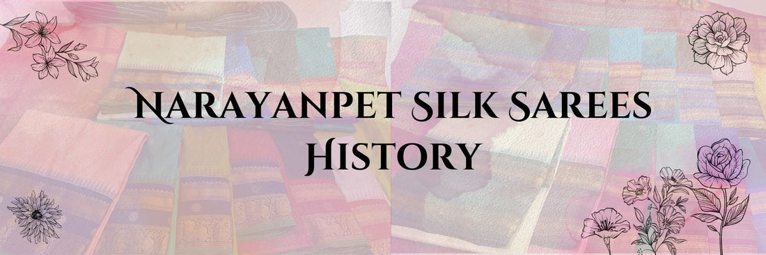 Narayanpet Silk Sarees: Weaving Tradition, Crafting Dreams, and Celebrating Heritage