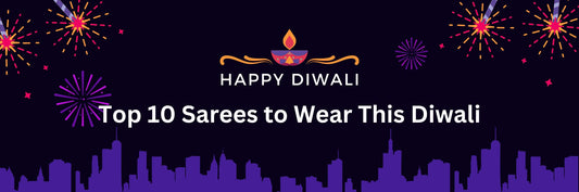 Top 10 Sarees to Wear This Diwali